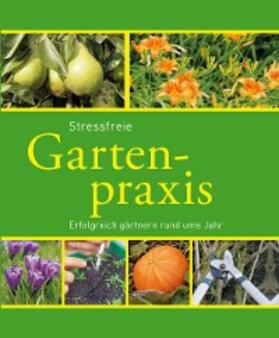 Bastian |  Stressfreie Gartenpraxis | eBook | Sack Fachmedien