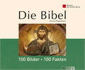 Pöppelmann |  Die Bibel: 100 Bilder - 100 Fakten | eBook | Sack Fachmedien