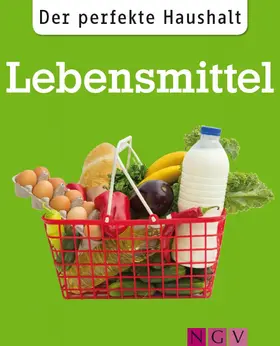 Lowis |  Der perfekte Haushalt: Lebensmittel | eBook | Sack Fachmedien