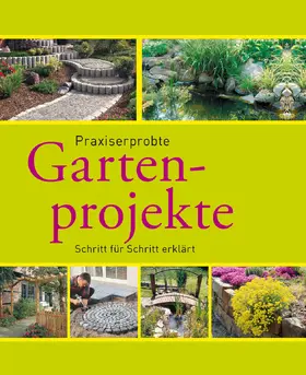 Bastian |  Praxiserprobte Gartenprojekte | eBook | Sack Fachmedien