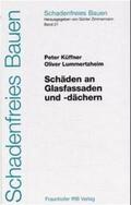 Küffner / Lummertzheim / Zimmermann |  Schäden an Glasfassaden und -dächern | Buch |  Sack Fachmedien