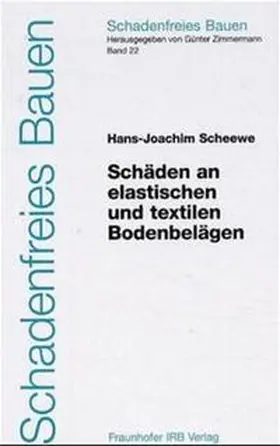 Scheewe / Zimmermann | Schäden an elastischen und textilen Bodenbelägen. | Buch | 978-3-8167-4168-8 | sack.de