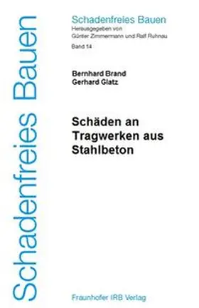 Brand / Glatz / Zimmermann |  Schäden an Tragwerken aus Stahlbeton | Buch |  Sack Fachmedien