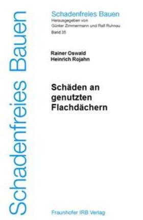 Oswald / Rojahn / Zimmermann | Schäden an genutzten Flachdächern | Buch | 978-3-8167-6480-9 | sack.de