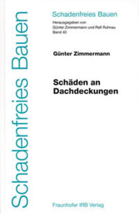 Zimmermann / Ruhnau | Schäden an Dachdeckungen | Buch | 978-3-8167-7128-9 | sack.de