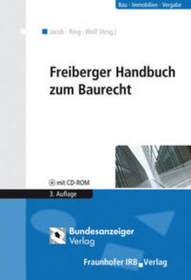 Jacob / Ring / Wolf | Freiberger Handbuch zum Baurecht | Buch | 978-3-8167-7361-0 | sack.de