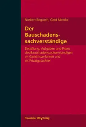 Bogusch / Motzke |  Der Bauschadenssachverständige | Buch |  Sack Fachmedien