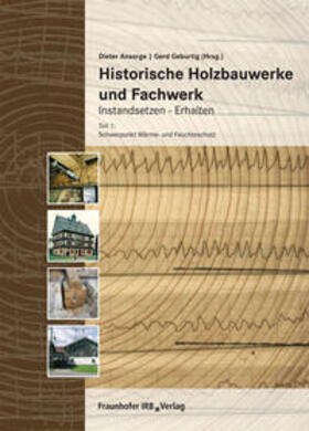 Ansorge / Erler / Geburtig | Historische Holzbauwerke und Fachwerk. Instandsetzen - Erhalten 1 | Buch | 978-3-8167-7756-4 | sack.de