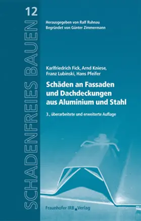 Fick / Kniese / Lubinski | Schäden an Fassaden und Dachdeckungen aus Aluminium und Stahl | Buch | 978-3-8167-8192-9 | sack.de