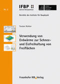 Richter / Fouad / Leibniz Universität Hannover, Institut für Bauphysik |  Verwendung von Erdwärme zur Schnee- und Eisfreihaltung von Freiflächen | Buch |  Sack Fachmedien