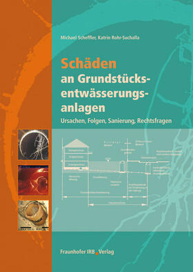 Scheffler / Rohr-Suchalla | Schäden an Grundstücksentwässerungsanlagen | Buch | 978-3-8167-8242-1 | sack.de