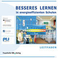 Fraunhofer-Institut für Bauphysik -IBP-, Stuttgart |  Leitfaden - Besseres Lernen in energieeffizienten Schulen. | Buch |  Sack Fachmedien