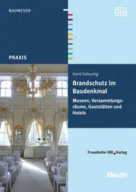 Geburtig |  Brandschutz im Baudenkmal. Museen, Versammlungsräume, Gaststätten und Hotels | Buch |  Sack Fachmedien