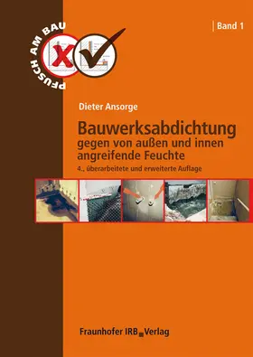 Ansorge |  Bauwerksabdichtung gegen von außen und innen angreifende Feuchte. | Buch |  Sack Fachmedien