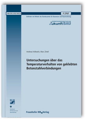 Volkwein / Zintel | Untersuchungen über das Temperaturverhalten von geklebten Betonstahlverbindungen. Abschlussbericht | Buch | 978-3-8167-8432-6 | sack.de