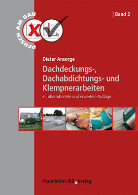 Ansorge | Dachdeckungs-, Dachabdichtungs- und Klempnerarbeiten | Buch | 978-3-8167-8486-9 | sack.de