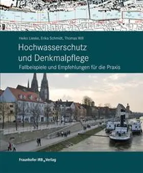 Lieske / Schmidt / Will |  Hochwasserschutz und Denkmalpflege | Buch |  Sack Fachmedien
