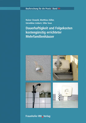 Oswald / Zöller / Liebert | Dauerhaftigkeit und Folgekosten kostengünstig errichteter Mehrfamilienhäuser | Buch | 978-3-8167-8553-8 | sack.de