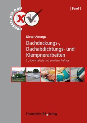 Ansorge | Dachdeckungs-, Dachabdichtungs- und Klempnerarbeiten | E-Book | sack.de