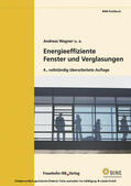 Wagner / u.a. / FIZ Karlsruhe, BINE Informationsdienst, Bonn |  Energieeffiziente Fenster und Verglasungen | eBook | Sack Fachmedien