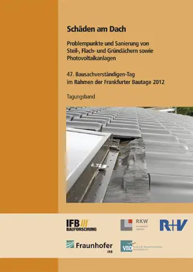 Horschler / Ibold / Holzapfel | Schäden am Dach. Problempunkte und Sanierung von Steil-, Flach- und Gründächern sowie Photovoltaikanlagen | E-Book | sack.de