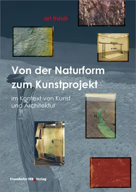 Traub |  Von der Naturform zum Kunstprojekt | Buch |  Sack Fachmedien
