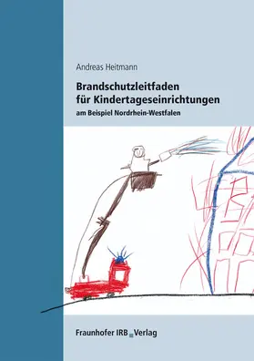 Heitmann |  Brandschutzleitfaden für Kindertageseinrichtungen am Beispiel Nordrhein-Westfalen | Buch |  Sack Fachmedien