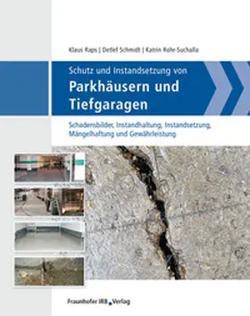 Raps / Schmidt / Rohr-Suchalla |  Schutz und Instandsetzung von Parkhäusern und Tiefgaragen | Buch |  Sack Fachmedien