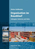 Kohlbecker |  Kohlbecker, G: Organisation im Bauablauf | Buch |  Sack Fachmedien