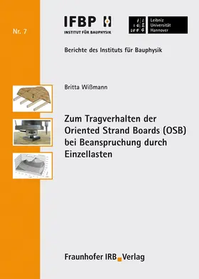 Wißmann / Fouad / Leibniz Universität Hannover, Institut für Bauphysik |  Zum Tragverhalten der Oriented Strand Boards (OSB) bei Beanspruchung durch Einzellasten. | Buch |  Sack Fachmedien