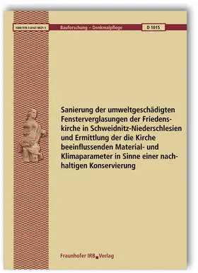 Torge / Drachenberg / Müller |  Sanierung der umweltgeschädigten Fensterverglasungen der Friedenskirche in Schweidnitz-Niederschlesien und Ermittlung der die Kirche beeinflussenden Material- und Klimaparameter in Sinne einer nachhaltigen Konservierung. Abschlussbericht | Buch |  Sack Fachmedien