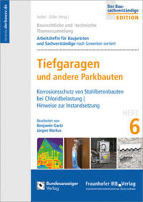 Gartz / Warkus / Seibel |  Baurechtliche und -technische Themensammlung. Heft 6: Tiefgaragen und andere Parkbauten. | Buch |  Sack Fachmedien