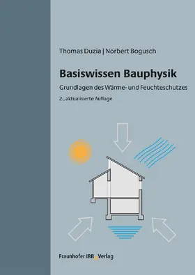 Duzia / Bogusch |  Basiswissen Bauphysik. | eBook | Sack Fachmedien