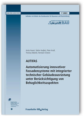 Koenigsdorff / Becker / Scherer | AUTIFAS. Automatisierung innovativer Fassadensysteme mit integrierter technischer Gebäudeausrüstung unter Berücksichtigung von Behaglichkeitsaspekten. Abschlussbericht | Buch | 978-3-8167-9147-8 | sack.de