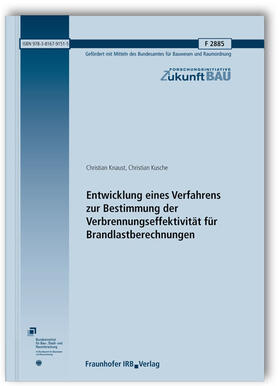 Knaust / Kusche | Entwicklung eines Verfahrens zur Bestimmung der Verbrennungseffektivität für Brandlastberechnungen. Abschlussbericht | Buch | 978-3-8167-9151-5 | sack.de