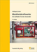 Suttor / FIZ Karlsruhe, BINE Informationsdienst, Bonn |  Suttor, W: Blockheizkraftwerke | Buch |  Sack Fachmedien