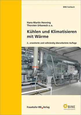 Henning / Urbaneck / Morgenstern |  Kühlen und Klimatisieren mit Wärme | Buch |  Sack Fachmedien