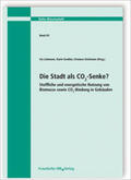 Lehmann / Gruhler / Deilmann |  Die Stadt als CO2-Senke? Stoffliche und energetische Nutzung von Biomasse sowie CO2-Bindung in Gebäuden | Buch |  Sack Fachmedien