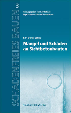 Schulz / Ruhnau / Zimmermann | Schulz, R: Mängel und Schäden an Sichtbetonbauten | Buch | 978-3-8167-9476-9 | sack.de
