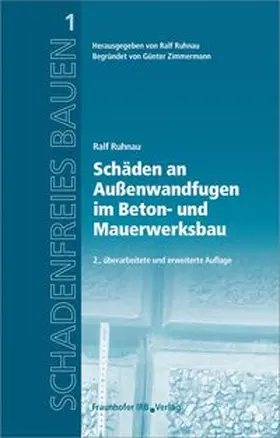 Ruhnau |  Schäden an Außenwandfugen im Beton- und Mauerwerksbau | Buch |  Sack Fachmedien