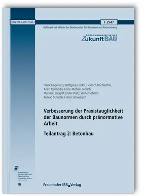 Fingerloos / Schmitt / Finckh |  Verbesserung der Praxistauglichkeit der Baunormen durch pränormative Arbeit - Teilantrag 2: Betonbau. Abschlussbericht | Buch |  Sack Fachmedien