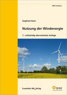Heier / FIZ Karlsruhe, BINE Informationsdienst, Bonn |  Nutzung der Windenergie. | Buch |  Sack Fachmedien
