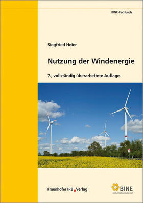 Heier / FIZ Karlsruhe, BINE Informationsdienst, Bonn | Nutzung der Windenergie. | Buch | 978-3-8167-9587-2 | sack.de