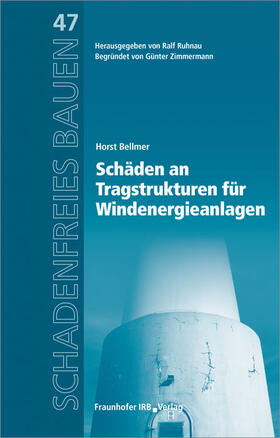 Bellmer / Ruhnau | Schäden an Tragstrukturen für Windenergieanlagen. | Buch | 978-3-8167-9603-9 | sack.de
