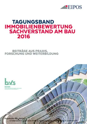 EIPOS GmbH / GmbH / Dresden | Tagungsband Immobilienbewertung und Sachverstand am Bau 2016 | E-Book | www.sack.de