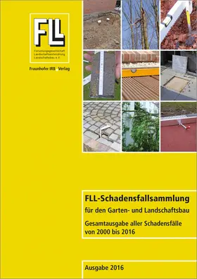 Forschungsgesellschaft Landschaftsentwicklung Landschaftsbau e.V. (FLL) |  FLL-Schadensfallsammlung für den Garten- und Landschaftsbau | Buch |  Sack Fachmedien