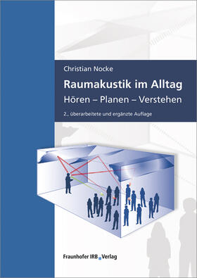 Nocke | Nocke, C: Raumakustik im Alltag | Buch | 978-3-8167-9896-5 | sack.de