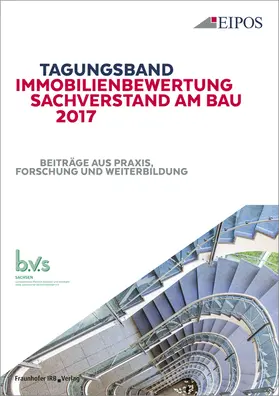 EIPOS GmbH, Dresden | Tagungsband Immobilienbewertung und Sachverstand am Bau 2017. | Buch | 978-3-8167-9898-9 | www.sack.de