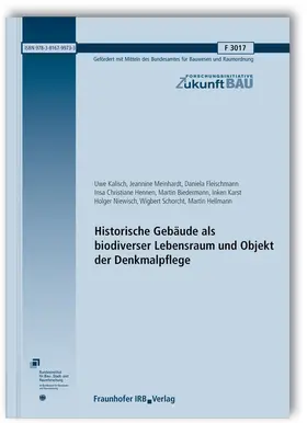 Kalisch / Meinhardt / Fleischmann |  Historische Gebäude als biodiverser Lebensraum und Objekt der Denkmalpflege. Abschlussbericht | Buch |  Sack Fachmedien