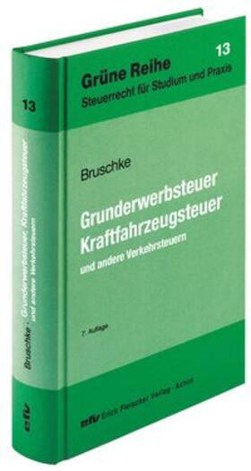 Bruschke | Grunderwerbsteuer, Kraftfahrzeugsteuer und andere Verkehrsteuern | Buch | 978-3-8168-1137-4 | sack.de